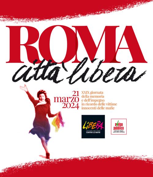 Roma citt libera: la XXIX Giornata della Memoria e dell'Impegno in ricordo delle vittime innocenti delle mafie