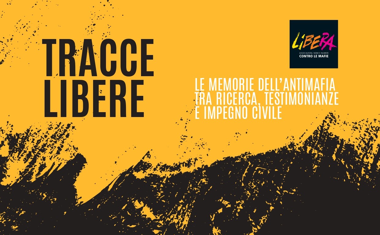 Tracce Libere. Le memorie dell'antimafia tra ricerca, testimonianze e impegno civile